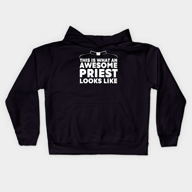 This Is What An Awesome Priest Looks Like Christian Kids Hoodie by tanambos